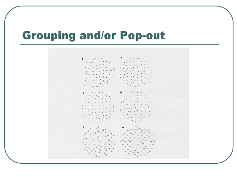 Grouping and/or Pop-out